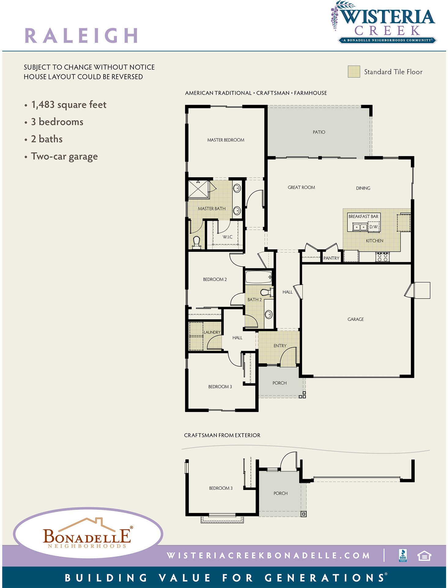 Raleigh Floorplan. Subject to change without notice. Floorplan may be reversed. 1,483 square feet. 3 bedrooms. 2 baths. Two-car garage. Wisteria Creek: A Bonadelle Neighborhoods Community. Bonadelle Neighborhoods - Building Value for Generations.